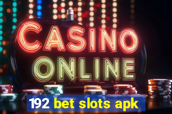 192 bet slots apk