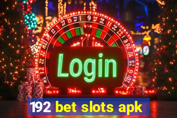 192 bet slots apk