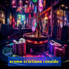 erome cristiano ronaldo