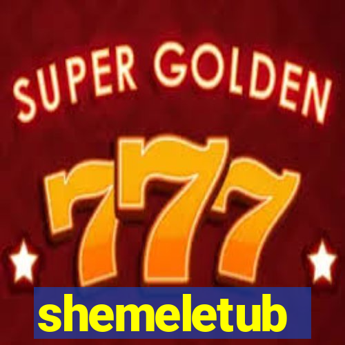 shemeletub