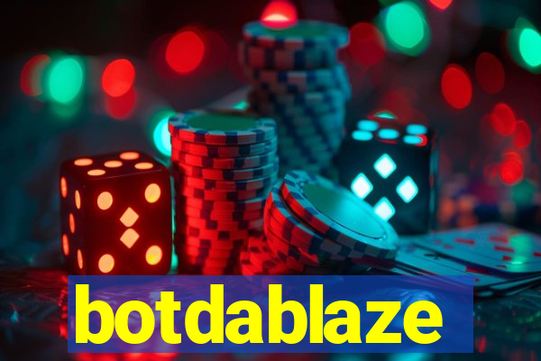 botdablaze