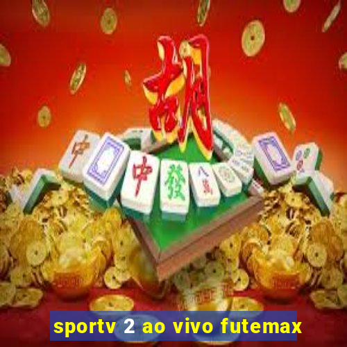 sportv 2 ao vivo futemax