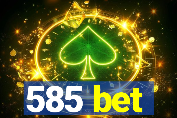 585 bet