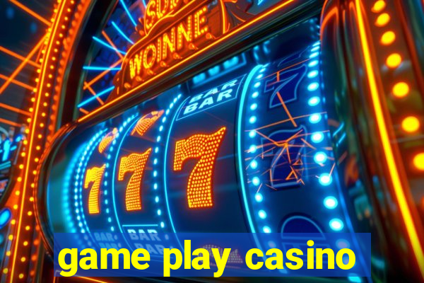 game play casino