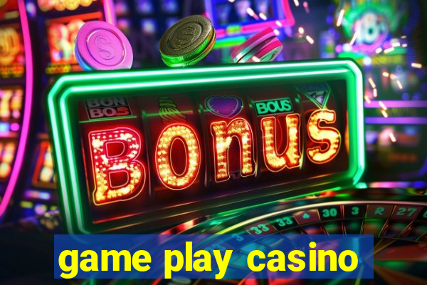 game play casino