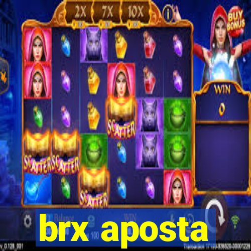 brx aposta