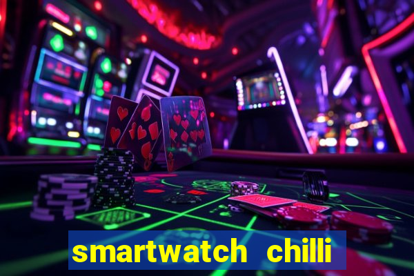 smartwatch chilli beans vale a pena smartwatch chilli beans