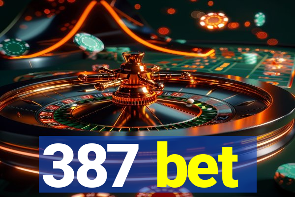 387 bet