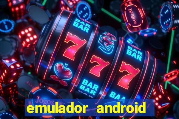 emulador android para pc fraco