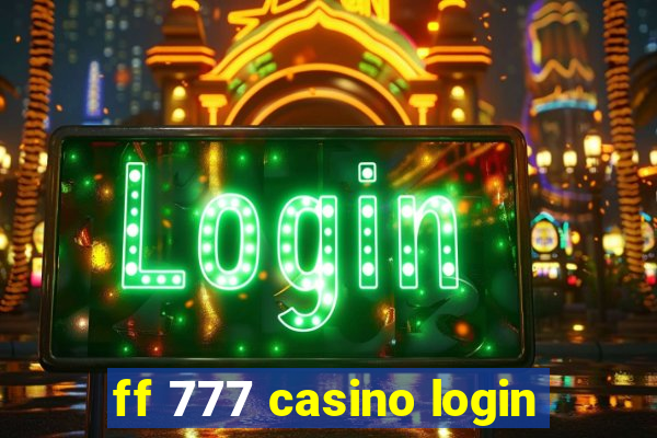 ff 777 casino login