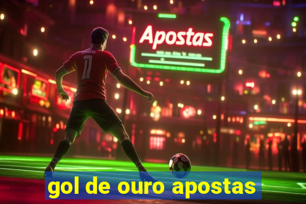 gol de ouro apostas