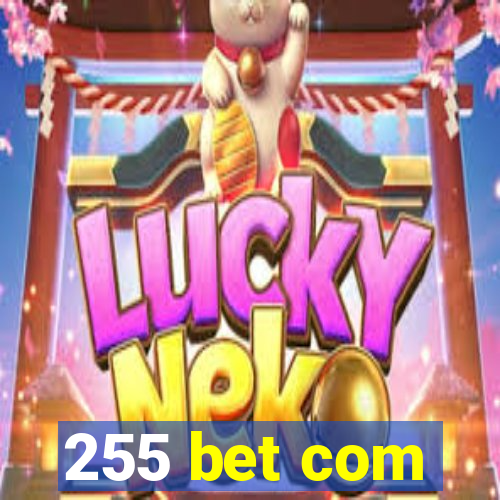 255 bet com