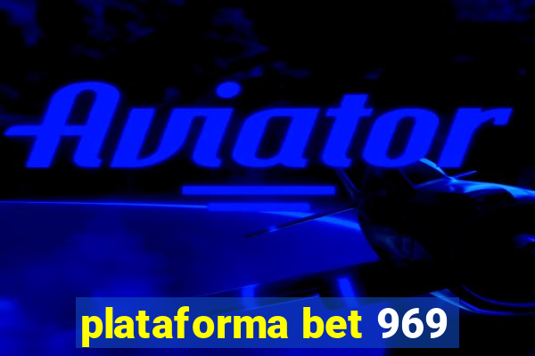 plataforma bet 969