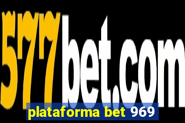 plataforma bet 969