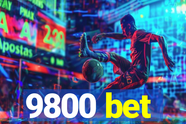 9800 bet