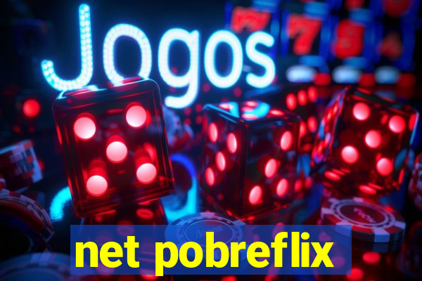 net pobreflix