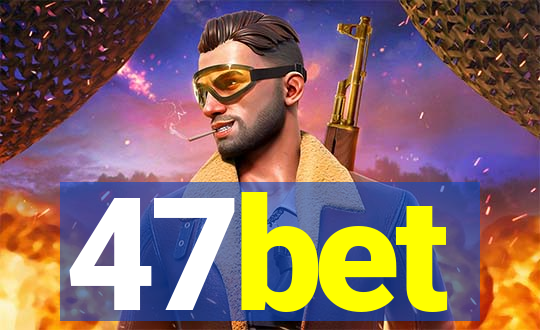 47bet