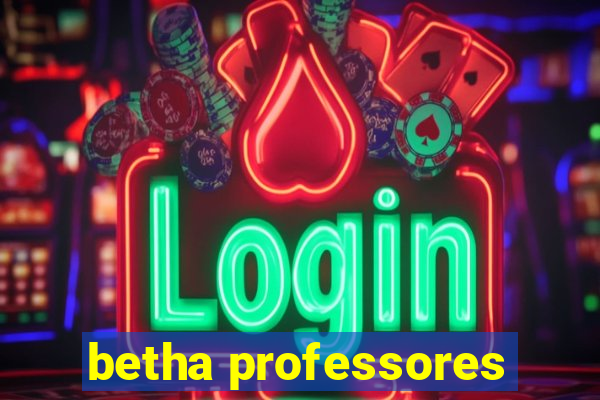 betha professores