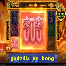 godzilla vs kong filme completo dublado