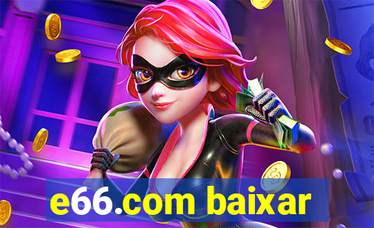 e66.com baixar