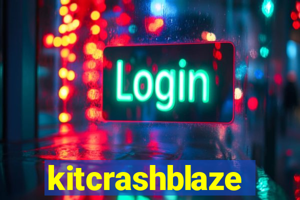 kitcrashblaze