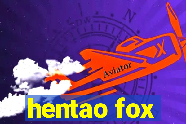 hentao fox