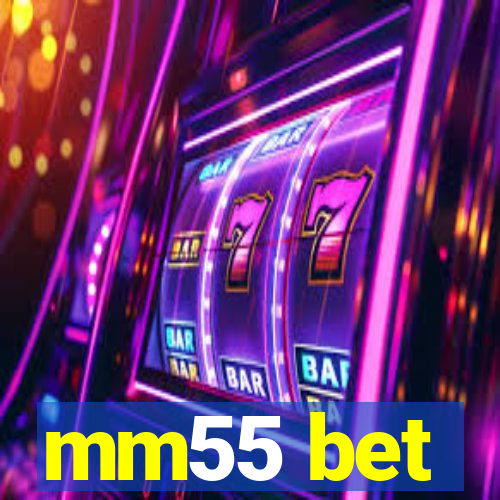 mm55 bet