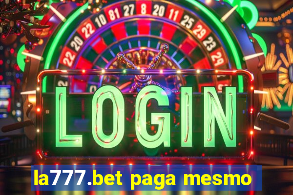 la777.bet paga mesmo