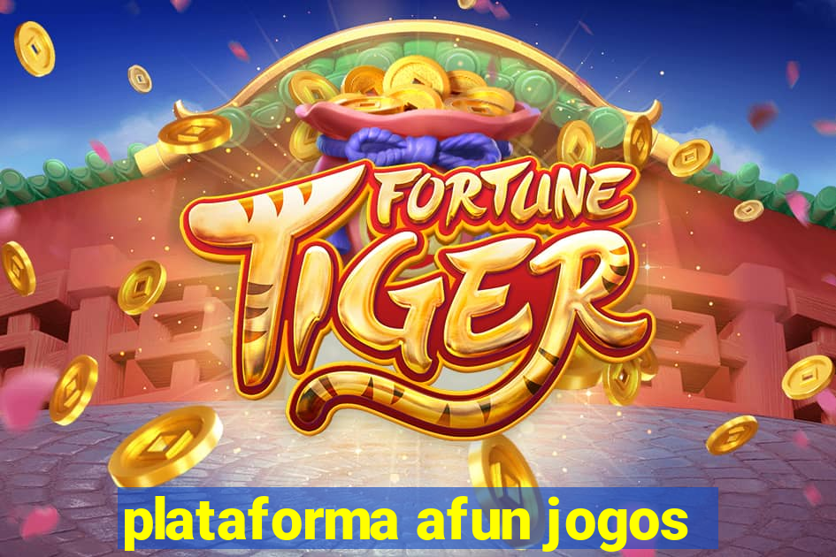 plataforma afun jogos