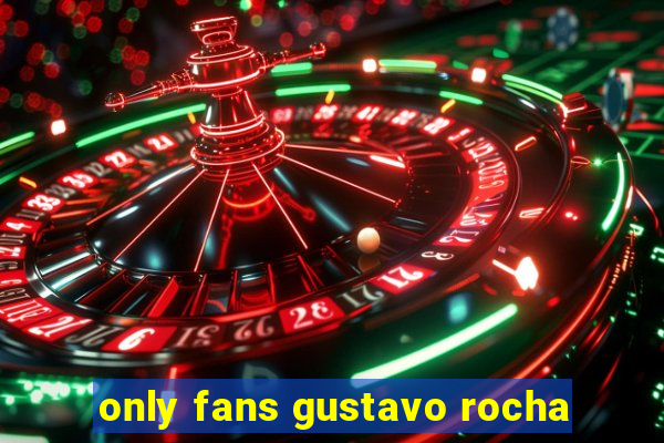 only fans gustavo rocha