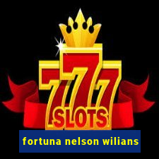 fortuna nelson wilians