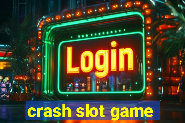 crash slot game