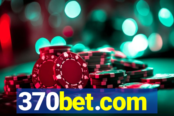 370bet.com