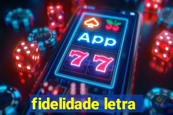 fidelidade letra