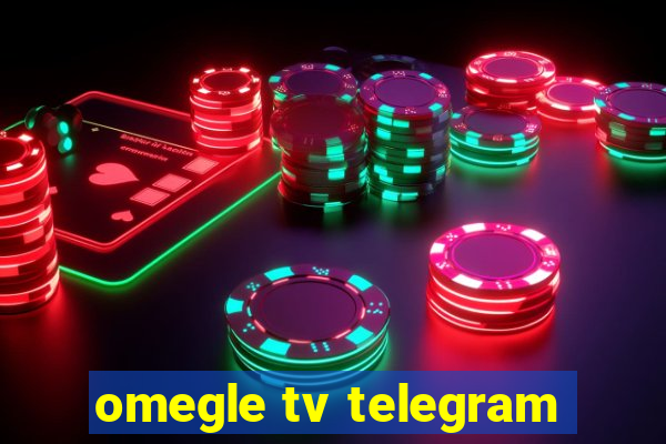 omegle tv telegram