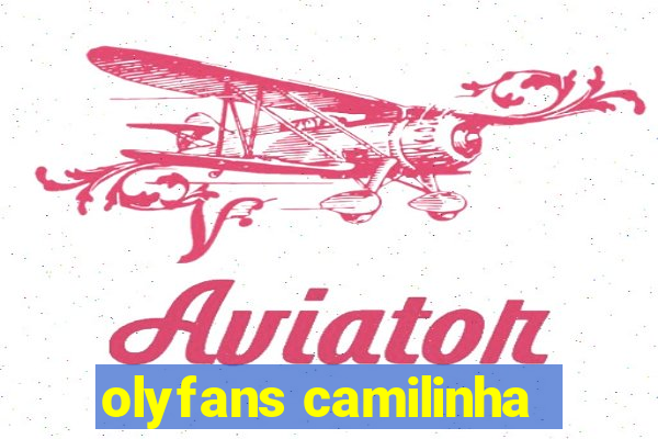 olyfans camilinha