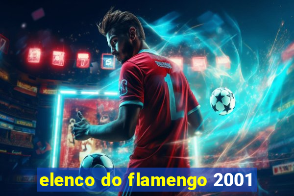 elenco do flamengo 2001