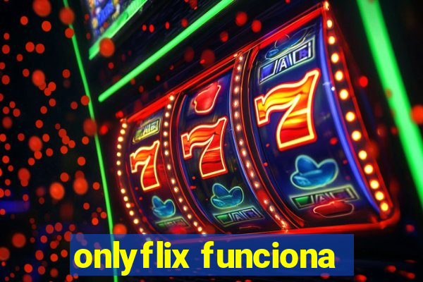 onlyflix funciona