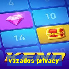 vazados privacy