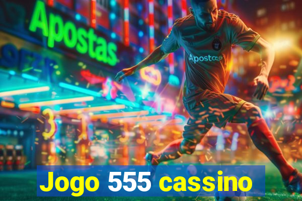 Jogo 555 cassino