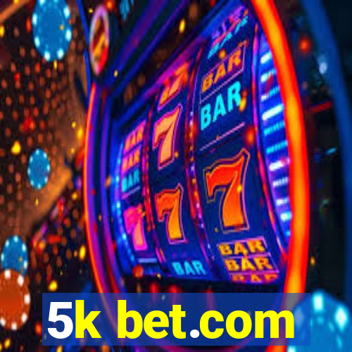 5k bet.com