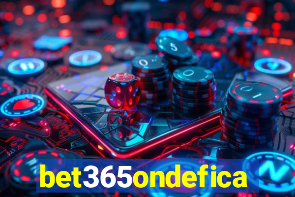 bet365ondefica