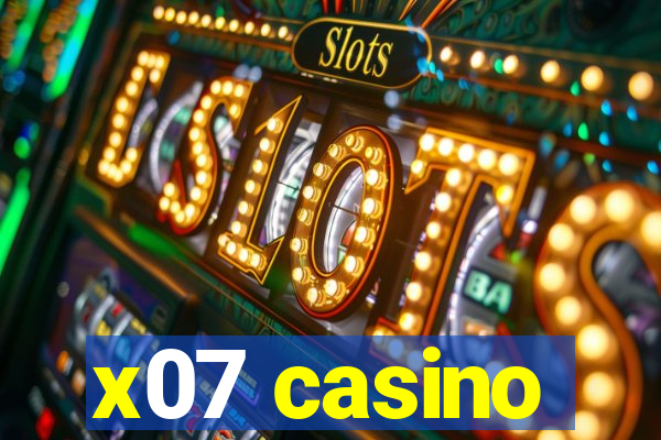 x07 casino