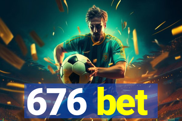 676 bet