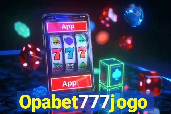 Opabet777jogo