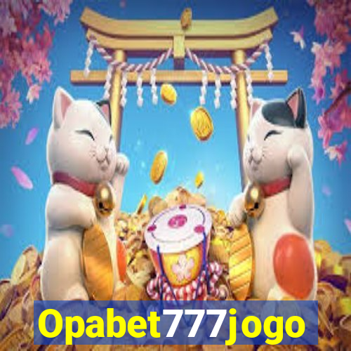 Opabet777jogo