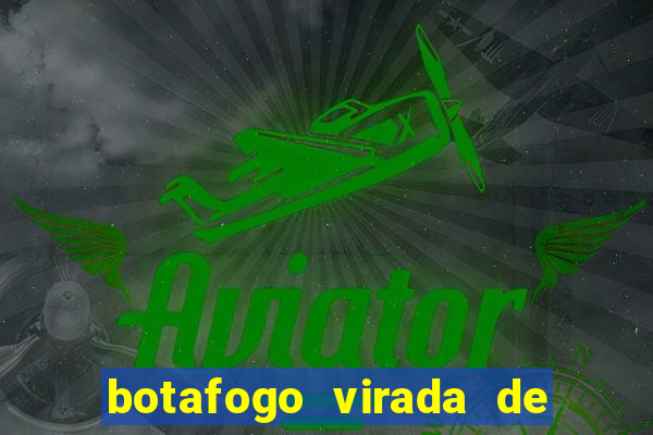 botafogo virada de mesa 1999