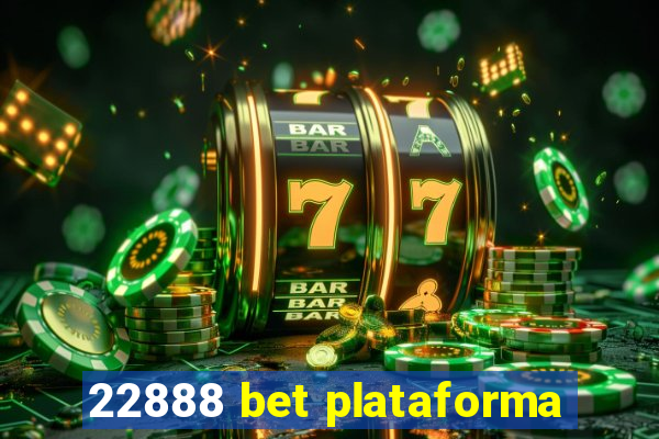 22888 bet plataforma