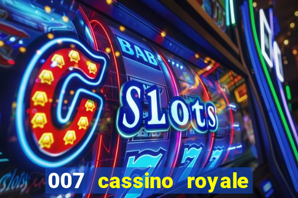 007 cassino royale filme completo dublado