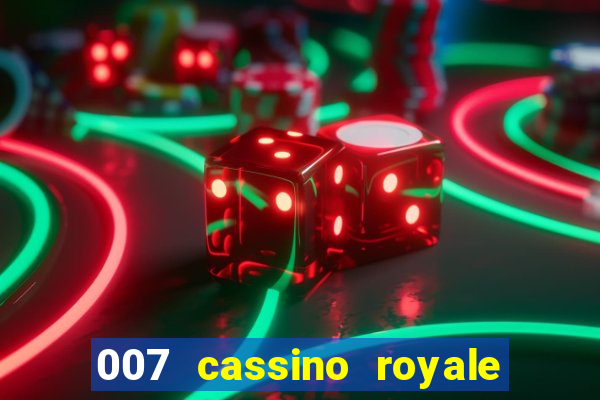 007 cassino royale filme completo dublado